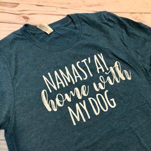 Namast'ay Home with My Dog T-Shirt